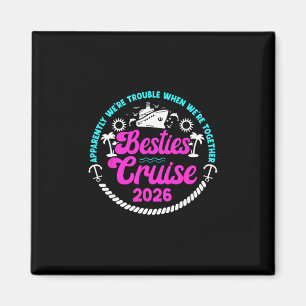 Funny Besties Cruise Trip 2026 Vacation Best Frien Magnet