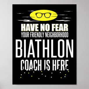 Funny Biathlon Coach Design - Have No Fear!  Poster