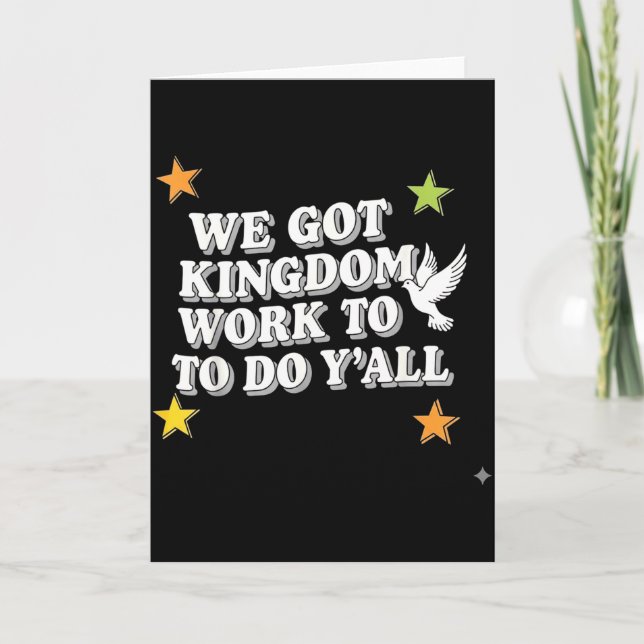 Funny Bible Verse Christian We Got Kingdom Work To Card (Front)
