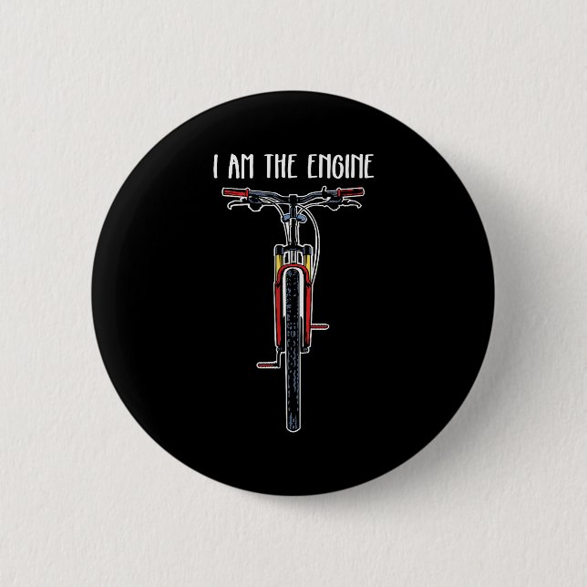 Funny Bicycle I Am The Engine  6 Cm Round Badge (Front)