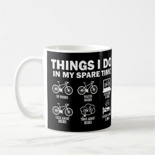 Funny Bicycle Things I Do In My Spare Time Biking Coffee Mug