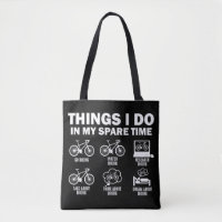Funny Bicycle Things I Do In My Spare Time Biking