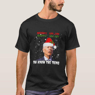 Funny Biden Merry Uh Uh You Know The Thing T-Shirt