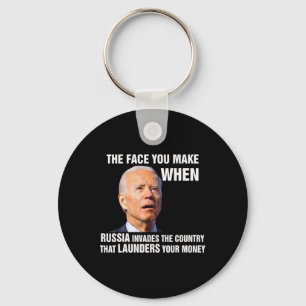 Funny Biden The Face You Make When Russia Invades Key Ring
