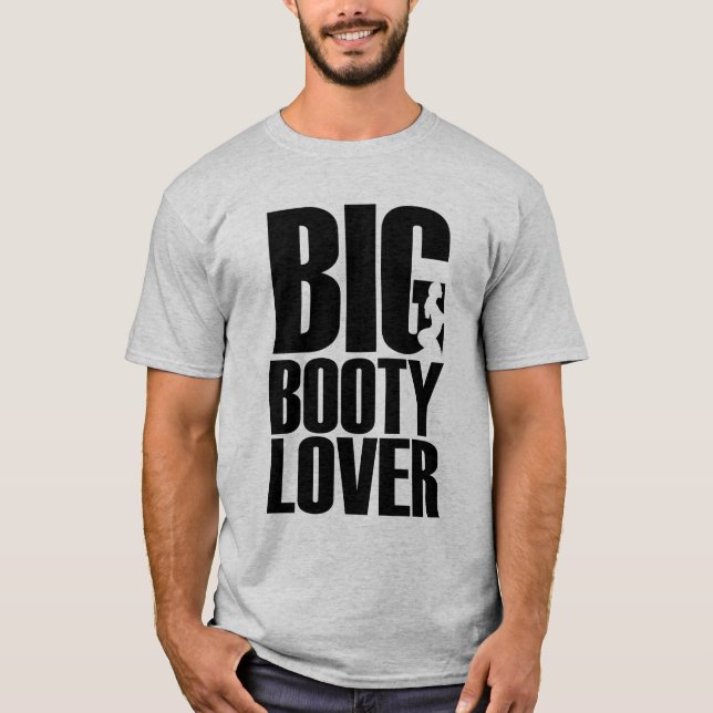 Funny Big Booty Lover in Black Text Graphic T-Shirt (Front)