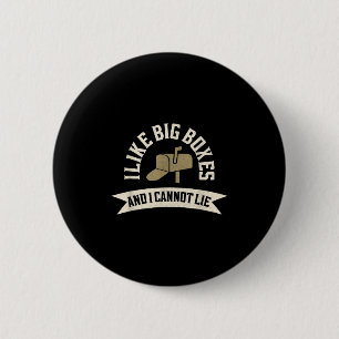 Funny Big Boxes And I Cannot Lie Stal Service Mail 6 Cm Round Badge