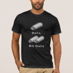 Funny Big Data T-shirt<br><div class="desc">Funny USB drive Big Data T-shirt. Perfect for the geeky person working with big data. From wikipedia - big data is a collection of data sets so large and complex that it becomes difficult to process using on-hand database management tools. The challenges include capture, curation, storage, search, sharing, analysis, and...</div>