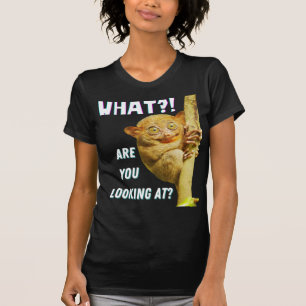 Funny Big Eyed Tarsier What Are You Looking At T-Shirt