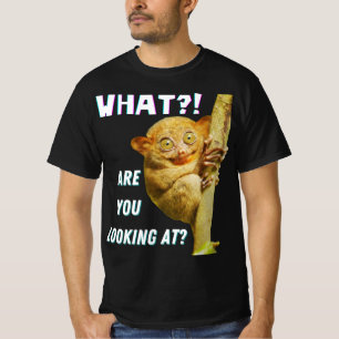 Funny Big Eyed Tarsier What Are You Looking At T-Shirt
