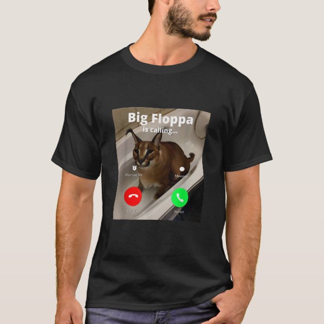 Funny Big Floppa My Beloved Big Floppa Is Calling  T-Shirt (Front)