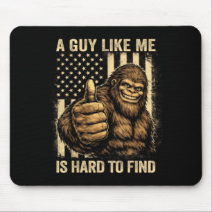 Funny big foot a guy like is hard to find american mouse pad