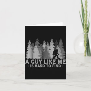 Funny big foot a guy like me is hard to find  card