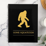 Funny Big Foot Gone Squatchin Sasquatch Planner<br><div class="desc">Fun gift for anyone. To change the colour of the Bigfoot,  simply press the customise it button and choose any colour.</div>