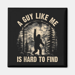 Funny Big Foot Rock A Guy Like is Hard to Find Magnet