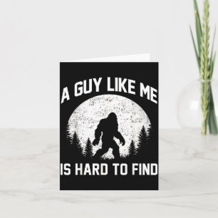 Funny Big Foot Rock A Guy Like Me Is Hard To Find  Card