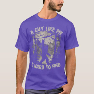 Funny Big Foot Rock On A Guy Like Me is Hard to Fo T-Shirt
