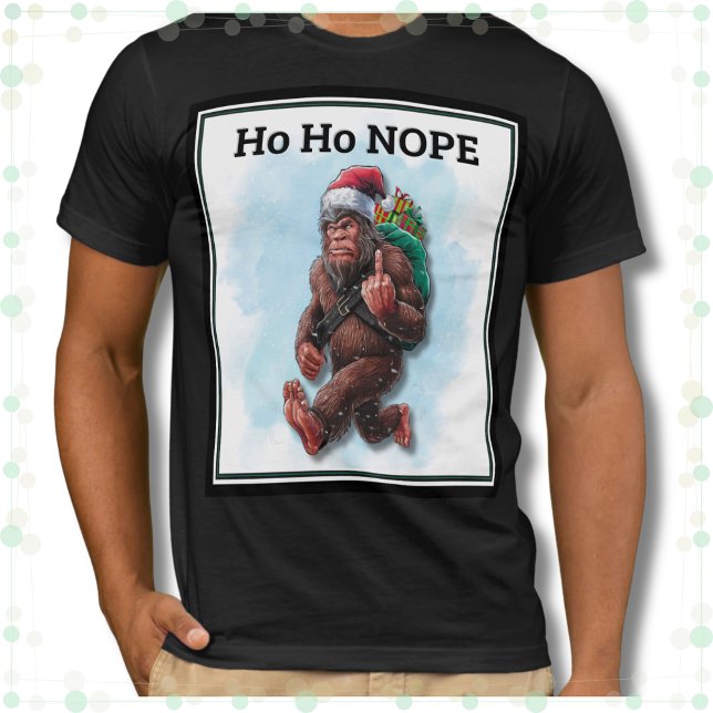 Funny Big Foot Sasquatch Ho Ho Nope Christmas T-Shirt (Funny Big Foot Sasquatch Ho Ho Nope Christmas T-Shirt. Ideal Christmas Gift for him. 
)