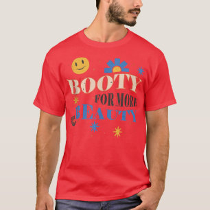 Funny Big Hot Booty For More Beauty Aesthetic Surg T-Shirt