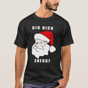 FUNNY BIG NICK ENERGY T-Shirt