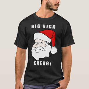 FUNNY BIG NICK ENERGY T-Shirt