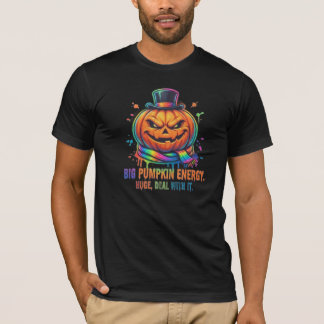 Funny Big Pumpkin Energy Sarcastic Halloween T-Shi T-Shirt