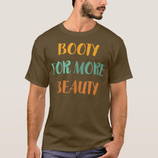 Funny Big Squat Booty For More Beauty - Aesthetic  T-Shirt