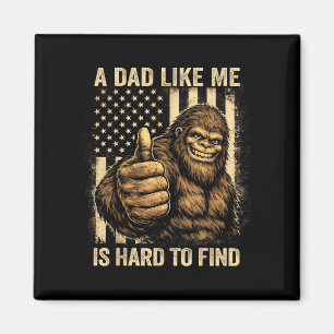 Funny bigfoot a dad like is hard to find flag magnet