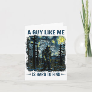 Funny Bigfoot A Guy Like Me Is Hard To Forest Find Card