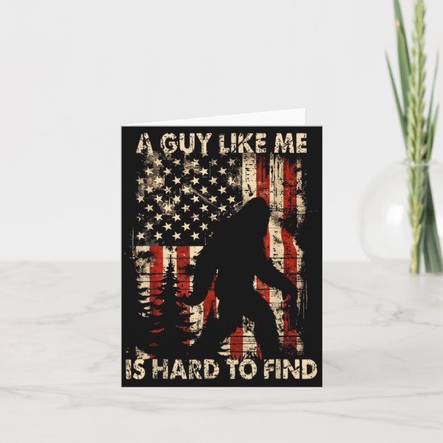 Funny Bigfoot A Guy Like Me Is Hard To Forest Find Card (Front)