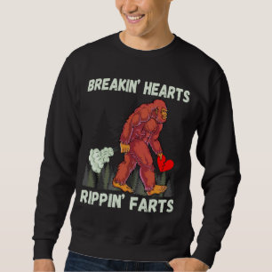 Funny Bigfoot Breakin Hearts Rippin Farts Sweatshirt
