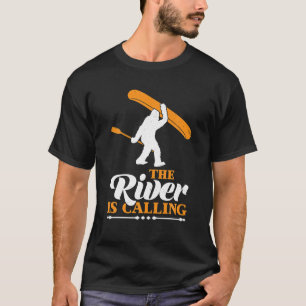 Funny Bigfoot Canoe The River Is Calling Sasquatch T-Shirt