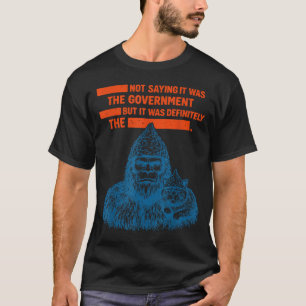Funny Bigfoot Conspiracy Tin Foil Hat Government T-Shirt