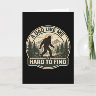 Funny Bigfoot Dad A Dad Like Me Is Hard To Find Card