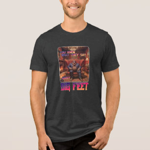 Funny Bigfoot Feet Meme Tri-Blend Shirt