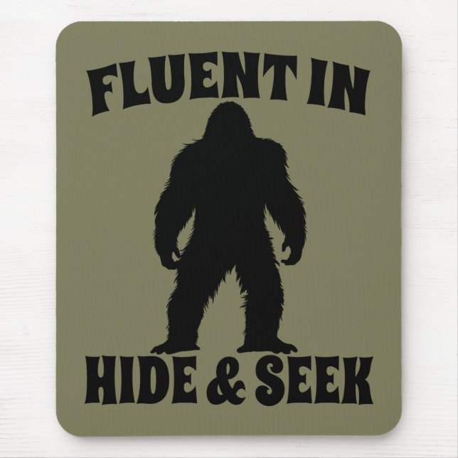 Funny Bigfoot - Fluent in Hide and Seek Mouse Pad (Front)