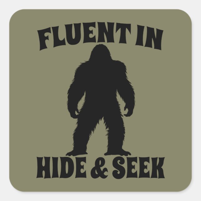Funny Bigfoot - Fluent in Hide and Seek Square Sticker (Front)
