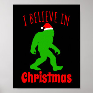 Funny Bigfoot I Believe In Christmas    Poster