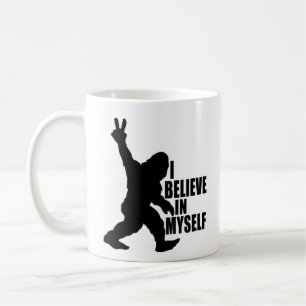 Funny Bigfoot-I Believe in Myself     Coffee Mug