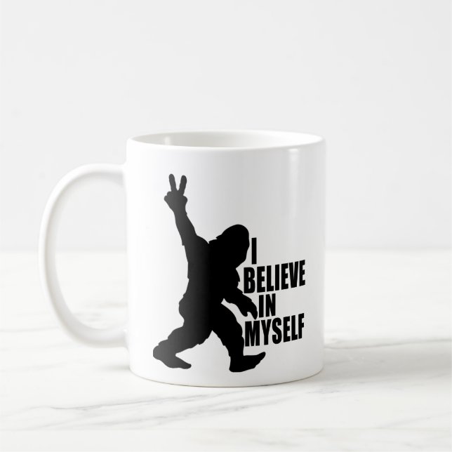 Funny Bigfoot-I Believe in Myself     Coffee Mug (Left)