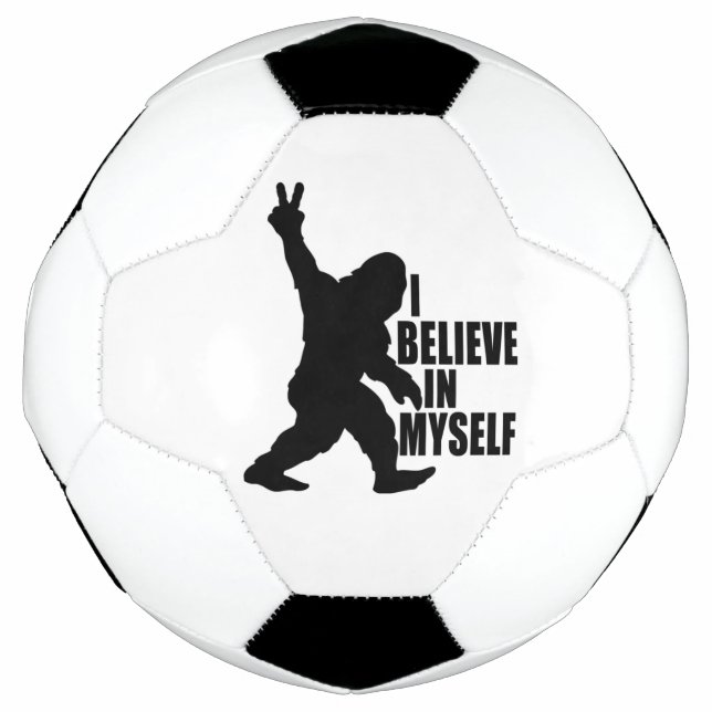 Funny Bigfoot-I Believe in Myself   Soccer Ball (Front)