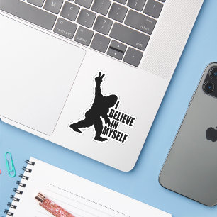 Funny Bigfoot-I Believe in Myself Sticker