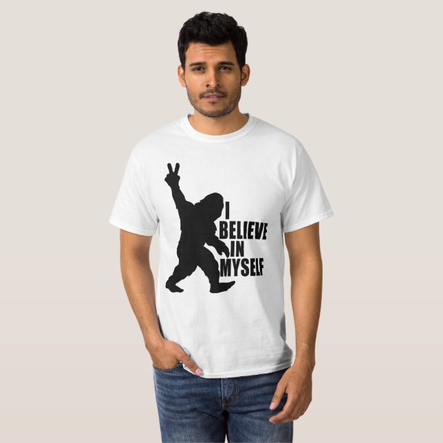 Funny Bigfoot-I Believe in Myself T-Shirt (Front Full)