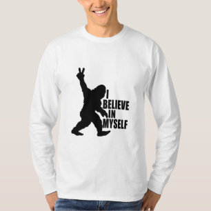 Funny Bigfoot-I Believe in Myself T-Shirt