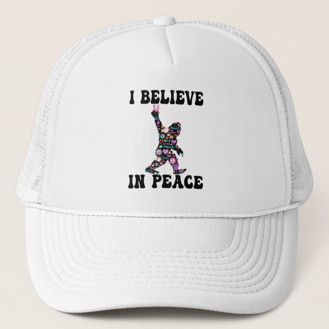 Funny Bigfoot I Believe In Peace      Trucker Hat (Front)
