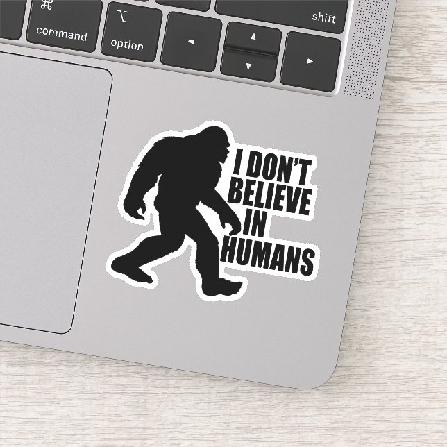 Funny Bigfoot-I Don't Believe in Humans (Detail)