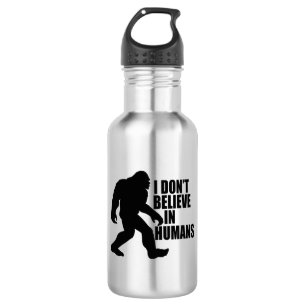 Funny Bigfoot-I Don't Believe in Humans 532 Ml Water Bottle