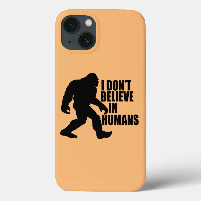 Funny Bigfoot-I Don't Believe in Humans    Case-Mate iPhone Case (Back)