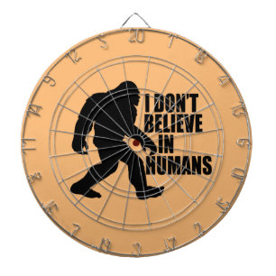 Funny Bigfoot-I Don't Believe in Humans Dartboard