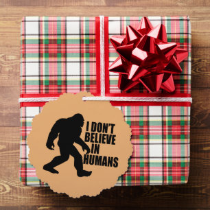 Funny Bigfoot-I Don't Believe in Humans Tree Decoration Card