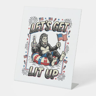 Funny Bigfoot Let’s Get Lit Up Patriotic Pedestal Sign